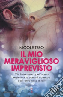 Il mio meraviglioso imprevisto libro di Teso Nicole