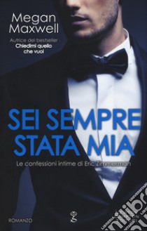 Sei sempre stata mia libro di Maxwell Megan