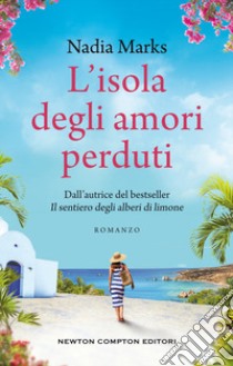 L'isola degli amori perduti libro di Marks Nadia