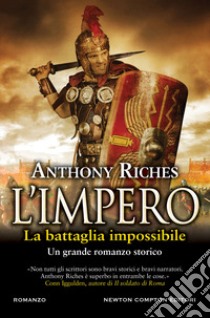 La battaglia impossibile. L'impero libro di Riches Anthony