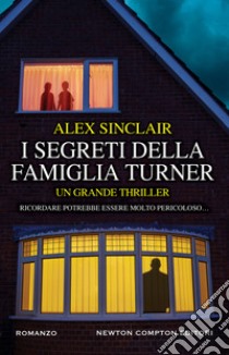 I segreti della famiglia Turner libro di Sinclair Alex