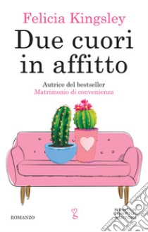 Due cuori in affitto libro di Kingsley Felicia