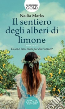 Il sentiero degli alberi di limone libro di Marks Nadia