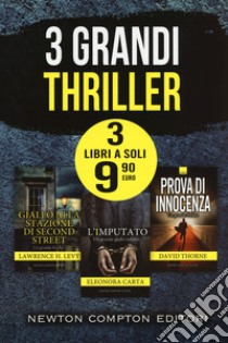 3 grandi thriller: Giallo alla stazione di Second Street-L'imputato-Prova di innocenza libro di Levy Lawrence H.; Carta Eleonora; Thorne David