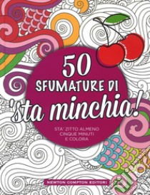 50 sfumature di 'sta minchia! libro