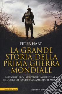 La grande storia della prima guerra mondiale libro di Hart Peter