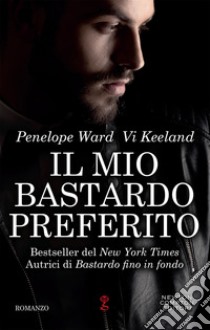 Il mio bastardo preferito libro di Ward Penelope; Keeland Vi