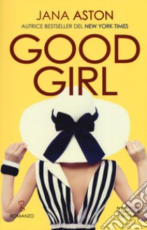 Good girl. Vegas billionaires. Vol. 1 libro di Aston Jana