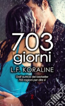 703 giorni libro di Koraline L. F.