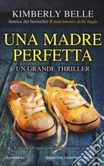 Una madre perfetta libro di Belle Kimberly