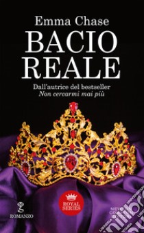 Bacio reale. Royal series libro di Chase Emma