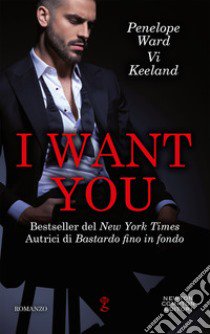 I want you libro di Ward Penelope; Keeland Vi