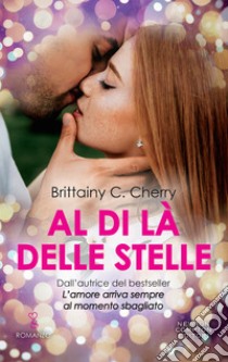 Al di là delle stelle libro di Cherry Brittainy C.