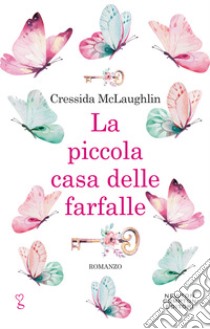 La piccola casa delle farfalle libro di McLaughlin Cressida