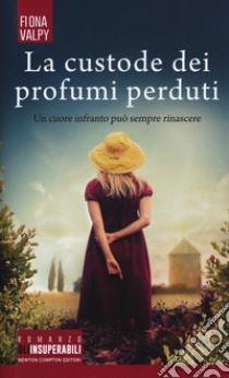 La custode dei profumi perduti libro di Valpy Fiona