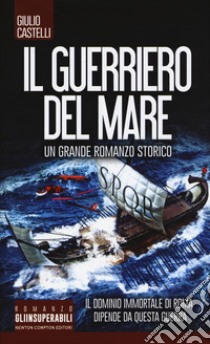 Il guerriero del mare libro di Castelli Giulio