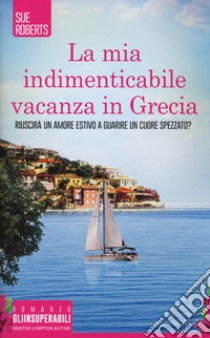 La mia indimenticabile vacanza in Grecia libro di Roberts Sue