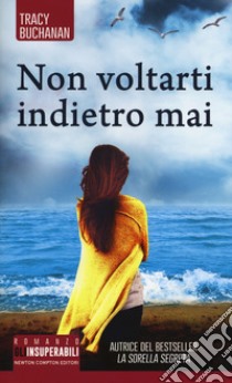 Non voltarti indietro mai libro di Buchanan Tracy