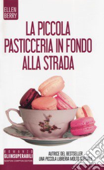 La piccola pasticceria in fondo alla strada libro di Berry Ellen