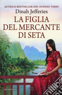 La figlia del mercante di seta libro di Jefferies Dinah