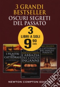 3 grandi bestseller. Oscuri segreti del passato: I pilastri della cattedrale-L'abbazia dei cento inganni-La cattedrale dei vangeli perduti libro di Aureli Massimo; Simoni Marcello; Delizzos Fabio