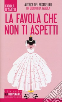 La favola che non ti aspetti libro di D'Amico Fabiola