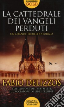 La cattedrale dei vangeli perduti libro di Delizzos Fabio