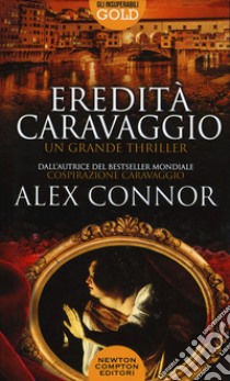 Eredità Caravaggio libro di Connor Alex