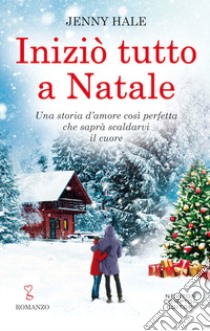 Iniziò tutto a Natale libro di Hale Jenny