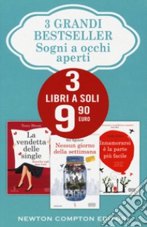 Sogni a occhi aperti: La vendetta delle single-Nessun giorno della settimana-Innamorarsi è la parte più facile libro di Bloom Tracy; Aguirre Sol; Jones Andy