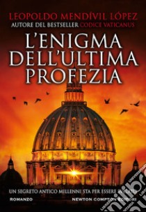 L'enigma dell'ultima profezia libro di Mendívil López Leopoldo