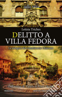 Delitto a villa Fedora. Le indagini del commissario Chiusano libro di Triches Letizia