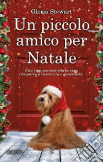 Un piccolo amico per Natale libro di Stewart Gloria