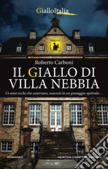 Il giallo di Villa Nebbia libro di Carboni Roberto