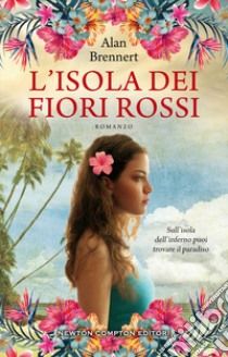 L'isola dei fiori rossi libro di Brennert Alan