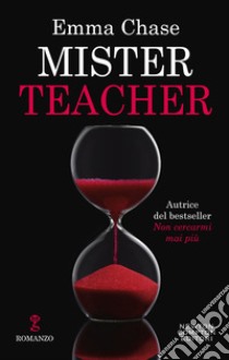 Mister teacher. Ediz. italiana libro di Chase Emma