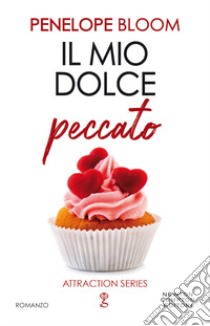 Il mio dolce peccato. Attraction series libro di Bloom Penelope