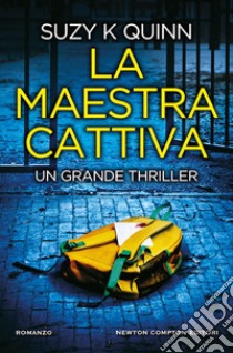 La maestra cattiva libro di Quinn Suzy K.