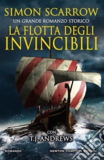 La flotta degli invincibili libro di Scarrow Simon; Andrews T. J.