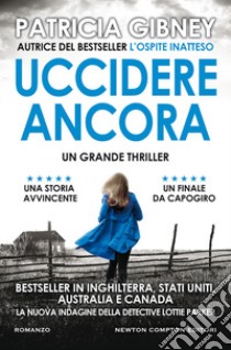 Uccidere ancora libro di Gibney Patricia