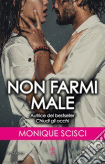 Non farmi male libro di Scisci Monique