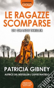 Le ragazze scomparse libro di Gibney Patricia