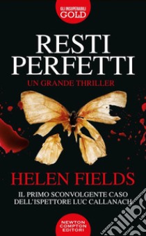 Resti perfetti libro di Fields Helen