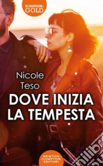 Dove inizia la tempesta libro di Teso Nicole