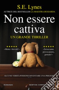 Non essere cattiva libro di Lynes S. E.