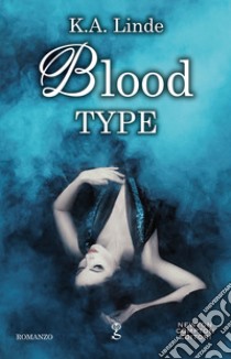 Blood type libro di Linde K.A.