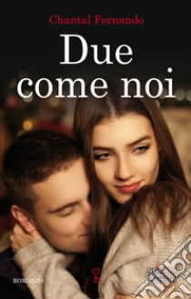 Due come noi libro di Fernando Chantal