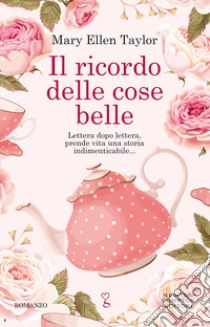 Il ricordo delle cose belle libro di Taylor Mary Ellen