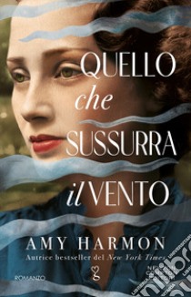 Quello che sussurra il vento libro di Harmon Amy