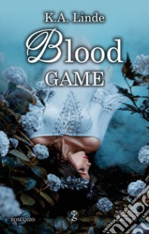 Blood game. Blood Type Series libro di Linde K. A.